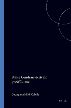 Blaise Cendrars Ecrivain Porteiforme (Collection Monograhique Rodopi En Litterature Francaise ; 22)