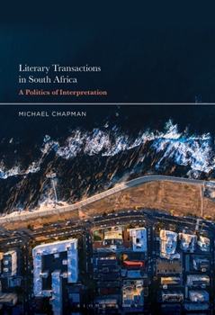 Paperback Literary Transactions in South Africa: A Politics of Interpretation Book