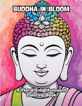 Paperback Buddha in Bloom: A Floral Enlightenment Coloring Book