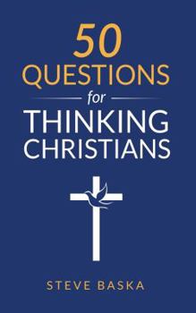 50 Questions for Thinking Christians