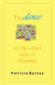 Paperback The Dance on the Other Side of Everything Book