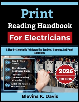 Paperback Print Reading Handbook For Electricians 2026: A Step-By-Step Guide To Interpreting Symbols, Drawings, And Panel Schedules Book