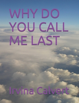 Paperback Why Do You Call Me Last Book