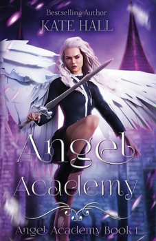 Angel Academy - Book #1 of the Angel Academy