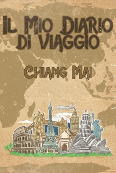 Il mio diario di viaggio Chiang Mai: 6x9 Diario di viaggio I Taccuino con liste di controllo da compilare I Un regalo perfetto per il tuo viaggio in ... e per ogni viaggiatore (Italian Edition)