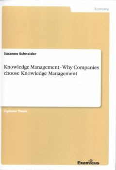 Paperback Knowledge Management - Why Companies choose Knowledge Management Book