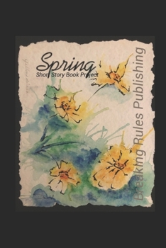 Paperback Spring - Breaking Rules Publishing Short Story Book Project Book