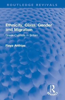 Ethnicity, Class, Gender and Migration: Greek-Cypriots in Britain