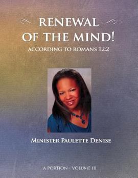 Paperback Renewal of the Mind - Volume III: Romans 12:2 Book
