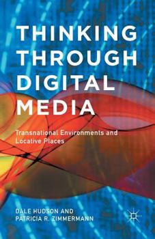 Paperback Thinking Through Digital Media: Transnational Environments and Locative Places Book