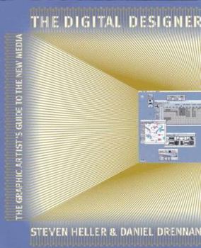 The Digital Designer: Graphic Artist's Guide to the New Media