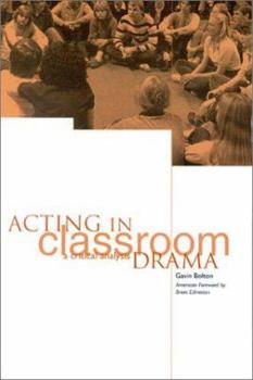 Paperback Acting in Classroom Drama: A Critical Analysis Book