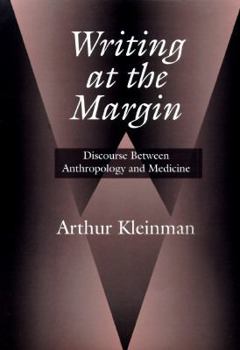 Hardcover Writing at the Margin: Discourse Between Anthropology and Medicine Book