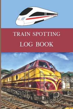 Paperback Train Spotting Log Book: 100 Pages with Train Record Log Pages Book