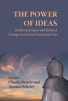 Hardcover The Power of Ideas: Intellectual Input and Political Change in East and Southeast Asia Book