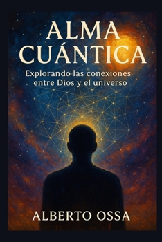 Paperback Alma Cuantica: Explorando las conexiones entre Dios y el universo [Spanish] Book