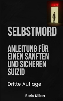 Paperback Selbstmord: Anleitung für einen sanften und sicheren Suizid [German] Book