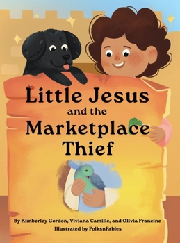 Little Jesus and the Marketplace Thief : The Little Jesus Chronicles