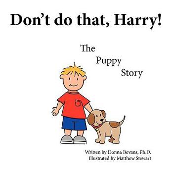 Paperback Don't Do That, Harry!: The Puppy Story Book