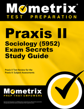 Paperback PRAXIS II Sociology (5952) Exam Secrets Study Guide: PRAXIS II Test Review for the PRAXIS II: Subject Assessments Book