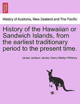 Paperback History of the Hawaiian or Sandwich Islands, from the Earliest Traditionary Period to the Present Time. Fourth Edition Book