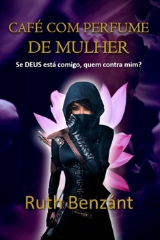 Paperback Café Com Perfume de Mulher: Se DEUS está comigo, quem contra mim? [Portuguese] Book