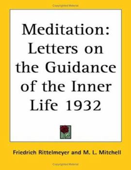 Paperback Meditation: Letters on the Guidance of the Inner Life 1932 Book