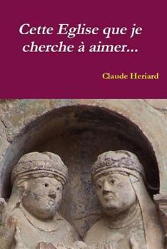 Paperback Cette Église que je cherche à aimer [French] Book