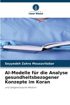 AI-Modelle für die Analyse gesundheitsbezogener Konzepte im Koran (German Edition)