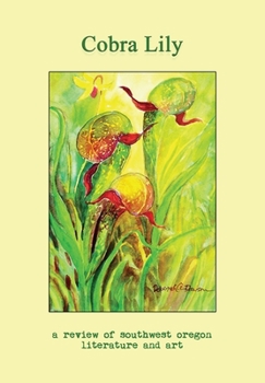 Paperback Cobra Lily: A Review of Southwest Oregon Literature and Art Book