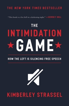 Paperback The Intimidation Game: How the Left Is Silencing Free Speech Book