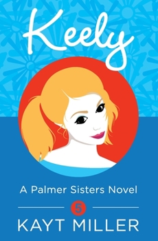 Paperback Keely: A Palmer Sisters Book 5 Book