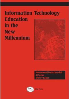 Hardcover Information Technology Education in the New Millennium Book