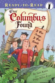 Paperback What Columbus Found: It Was Orange, It Was Round Book