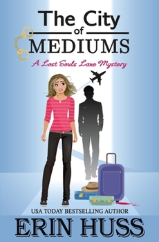 The City of Mediums - Book #7 of the Lost Souls Lane