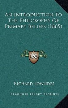 Paperback An Introduction To The Philosophy Of Primary Beliefs (1865) Book