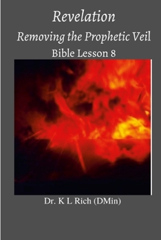 Paperback Revelation: Removing the Prophetic Veil Bible Lesson 8 Book