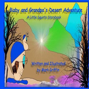 Paperback Bizby and Grandpa's Desert Adventure: A Little Squirts Storybook Book