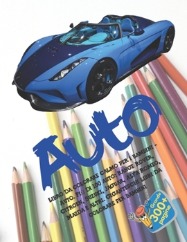 Paperback Libro da colorare calmo per i bambini - Auto. Pi? di 100 auto: Range Rover, Citroen, Suzuki, Jaguar, Alfa Romeo, Mazda e altri. Giganteschi libri da c [Italian] Book