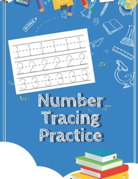 Paperback Number Tracing Practice: Number Tracing For Preschoolers And Kids Ages 3-5 Book