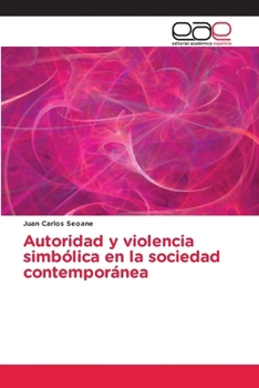 Paperback Autoridad y violencia simbólica en la sociedad contemporánea [Spanish] Book