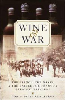 Hardcover Wine and War: The French, the Nazis, and the Battle for France's Greatest Treasure Book