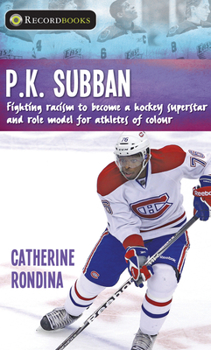 Paperback P.K. Subban: Fighting Racism to Become a Hockey Superstar and Role Model for Athletes of Colour Book