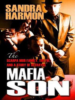 Mafia Son a Mafia Family, the FBI and a Story of Betrayal