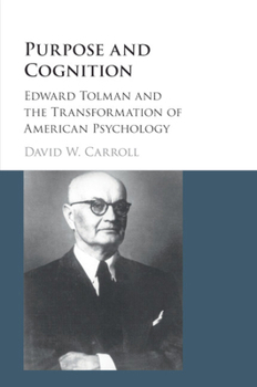 Paperback Purpose and Cognition: Edward Tolman and the Transformation of American Psychology Book