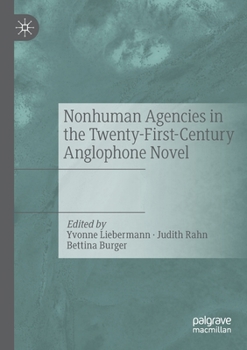 Paperback Nonhuman Agencies in the Twenty-First-Century Anglophone Novel Book