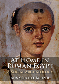 Hardcover At Home in Roman Egypt: A Social Archaeology Book