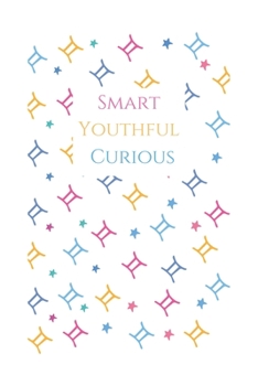 Smart Youthful Curious: 2020 Gemini lined Notebook Horoscope Journal - Zodiac sign perfect gemini gift - gemini birthday gift