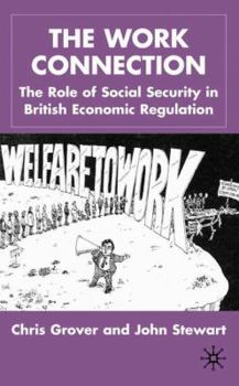 Hardcover The Work Connection: The Role of Social Security in British Economic Regulation Book