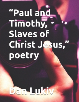 “Paul, an Apostle of Christ Jesus by the Command of God Our Savior and of Christ Jesus, Our Hope, to Timothy,” poetry